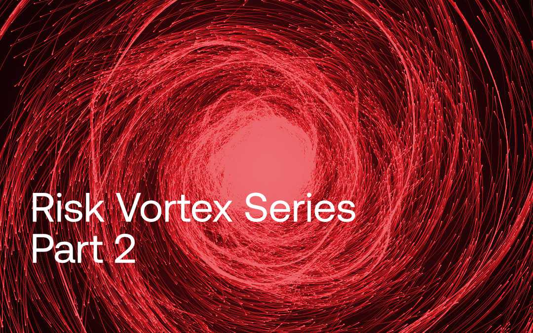 Risk Vortex Series Part 2