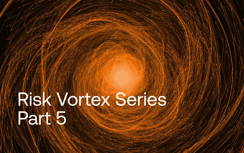 Risk Vortex Series Part 5