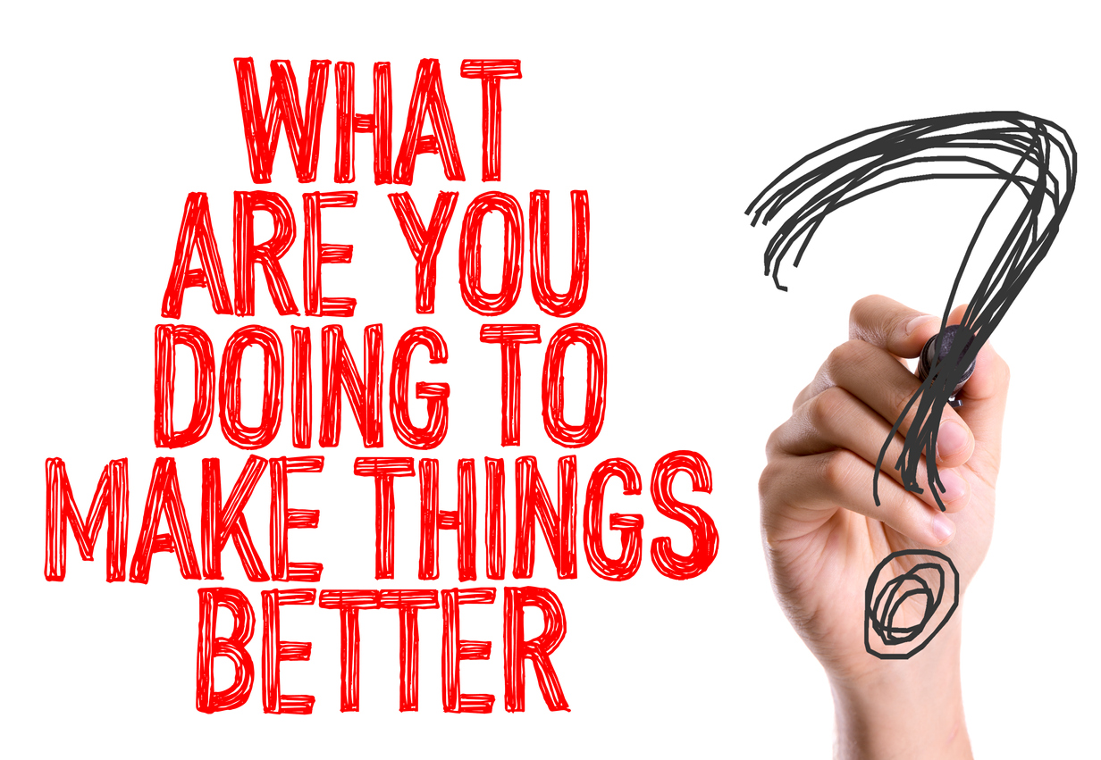 What Are You Doing to Make Things Better?